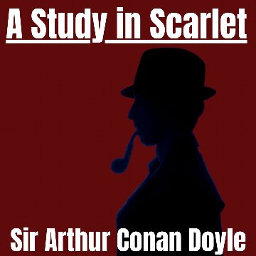A Study in Scarlet - Sir Arthur Conan Doyle - Full Audiobook