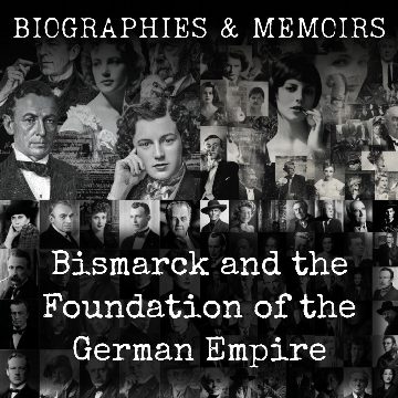 Bismarck and the Foundation of the German Empire