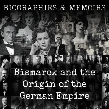 Bismarck and the Origin of the German Empire