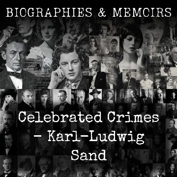 Celebrated Crimes - Karl-Ludwig Sand