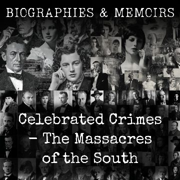 Celebrated Crimes -  The Massacres of the South