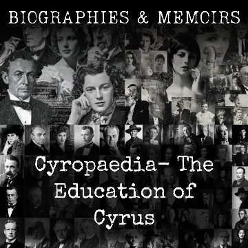 Cyropaedia-  The Education of Cyrus