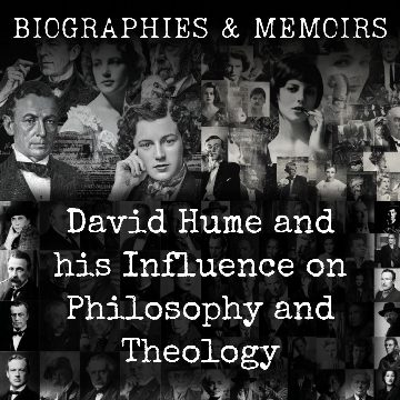 David Hume and his Influence on Philosophy and Theology