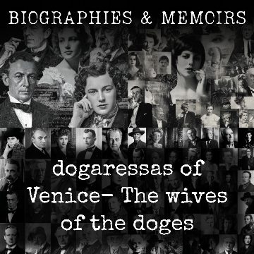dogaressas of Venice-  The wives of the doges