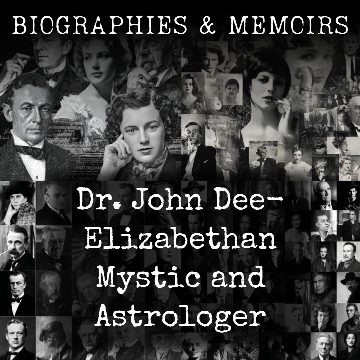 Dr. John Dee-  Elizabethan Mystic and Astrologer