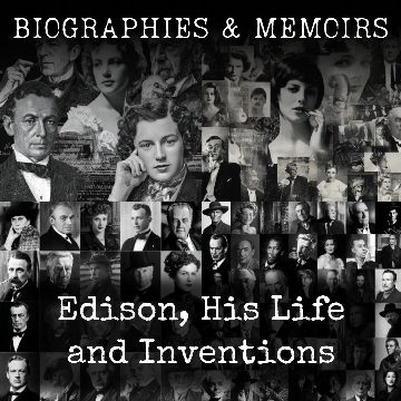 Edison, His Life and Inventions