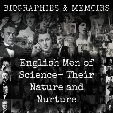 English Men of Science-  Their Nature and Nurture