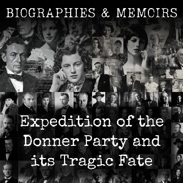 Expedition of the Donner Party and its Tragic Fate
