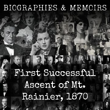 First Successful Ascent of Mt. Rainier, 1870
