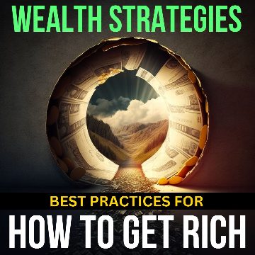 How to Get Rich - Wealth Strategies