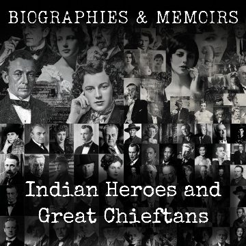Indian Heroes and Great Chieftans