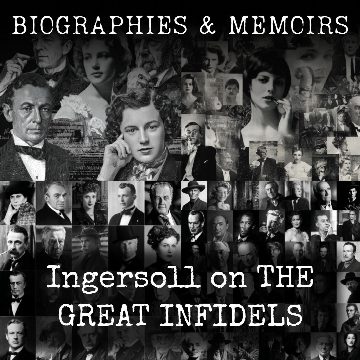 Ingersoll on THE GREAT INFIDELS