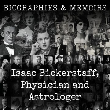 Isaac Bickerstaff, Physician and Astrologer