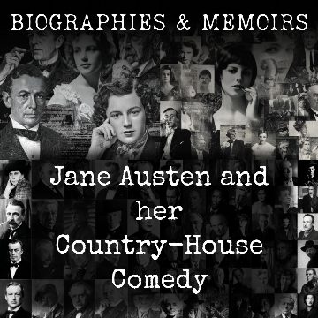 Jane Austen and her Country-House Comedy