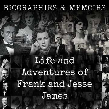 Life and Adventures of Frank and Jesse James