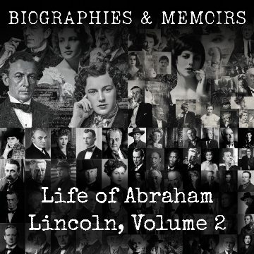 Life of Abraham Lincoln, Volume 2