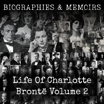 Life Of Charlotte Brontë Volume 2