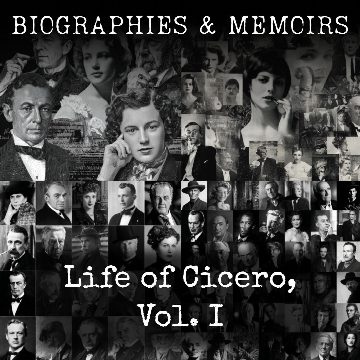 Life of Cicero, Vol. I