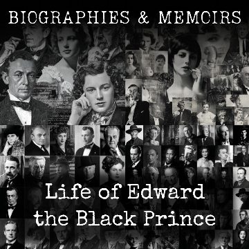 Life of Edward the Black Prince