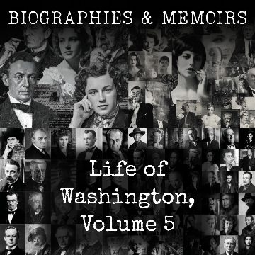 Life of Washington, Volume 5