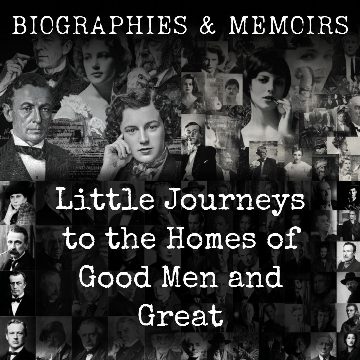 Little Journeys to the Homes of Good Men and Great
