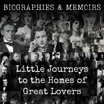 Little Journeys to the Homes of Great Lovers