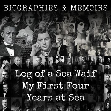 Log of a Sea Waif My First Four Years at Sea
