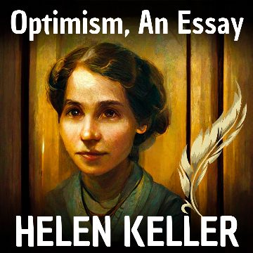Optimism, An Essay by Helen Keller