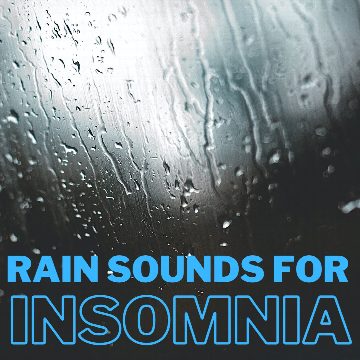 Rain Sounds For Insomnia