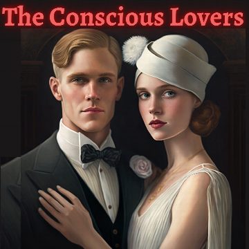 The Conscious Lovers